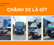 Chành xe là gì? Lợi ích, cách gửi hàng chành xe giá rẻ