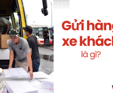 Gửi hàng xe khách và chành xe: Cách chọn, bảng giá cước và kinh nghiệm gửi hàng an toàn
