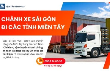 Chành Xe Sài Gòn - Vận Chuyển Hàng Đi Các Tỉnh: Uy Tín, Giá Rẻ, Giao Nhận Tận Nơi