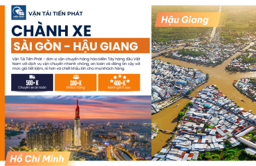 Chành Xe Sài Gòn Đi Hậu Giang Giá Rẻ, Giao Nhanh 1 Ngày
