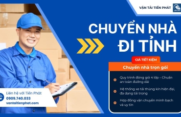 Dịch Vụ Chuyển Nhà Đi Tỉnh 24/24 Trọn Gói Uy Tín – Bảng Giá Rẻ & An Toàn 100%