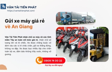 Gửi xe máy từ Sài Gòn về An Giang An toàn - Giá Rẻ