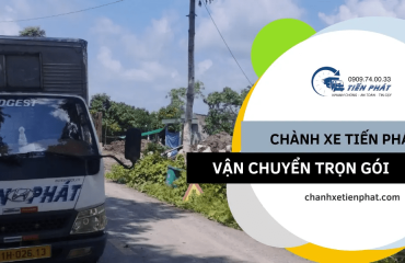 Chành Xe Tiến Phát Nhận Chở Hàng Về Bạc Liêu 